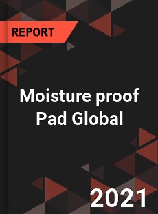 Moisture proof Pad Market