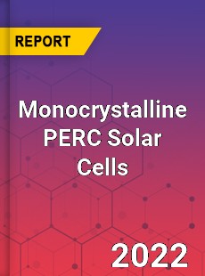 Monocrystalline PERC Solar Cells Market