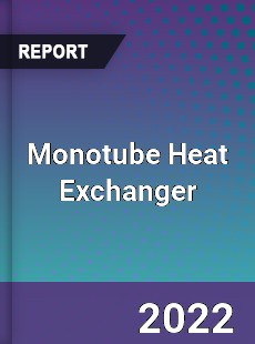 Monotube Heat Exchanger Market