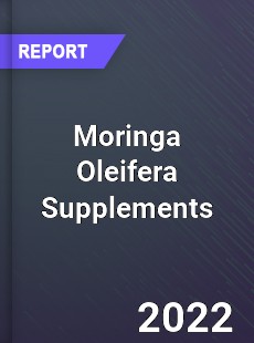 Moringa Oleifera Supplements Market