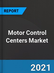 Motor Control Centers Market