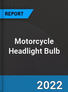 Motorcycle Headlight Bulb Market