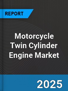 Motorcycle Twin Cylinder Engine Market