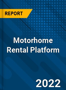 Motorhome Rental Platform Market
