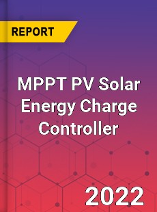 MPPT PV Solar Energy Charge Controller Market