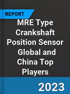 MRE Type Crankshaft Position Sensor Global and China Top Players Market