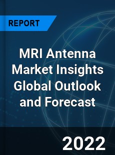 MRI Antenna Market Insights Global Outlook and Forecast