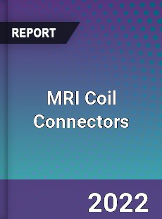 MRI Coil Connectors Market