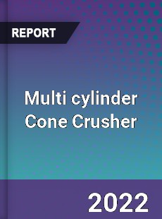 Multi cylinder Cone Crusher Market