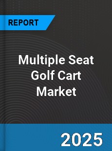 Multiple Seat Golf Cart Global and China Top Players Market