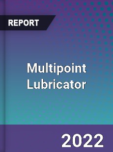 Multipoint Lubricator Market