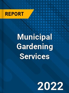 Municipal Gardening Services Market