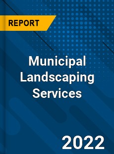 Municipal Landscaping Services Market