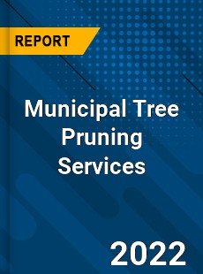 Municipal Tree Pruning Services Market