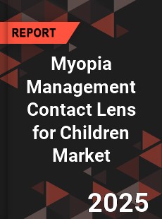 Myopia Management Contact Lens for Children Global and China Top Players Market
