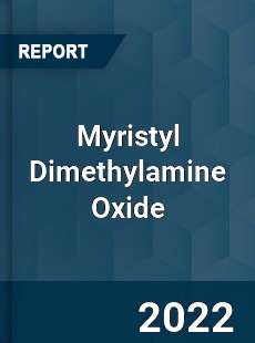 Myristyl Dimethylamine Oxide Market