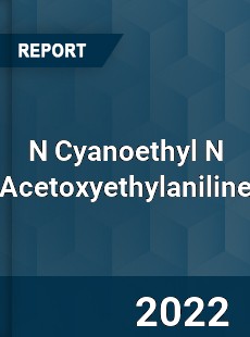 N Cyanoethyl N Acetoxyethylaniline Market