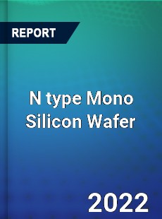 N type Mono Silicon Wafer Market