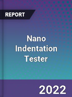 Nano Indentation Tester Market