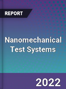 Nanomechanical Test Systems Market