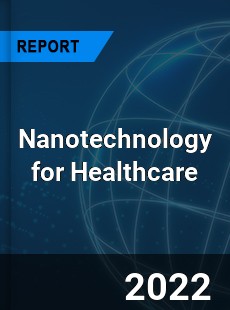 Nanotechnology for Healthcare Market