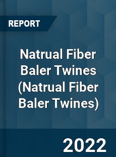 Natrual Fiber Baler Twines Market