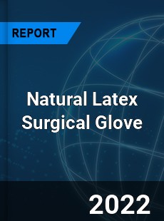 Natural Latex Surgical Glove Market