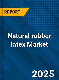 Natural rubber latex Market