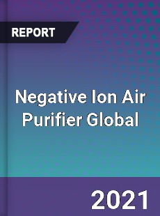 Negative Ion Air Purifier Global Market