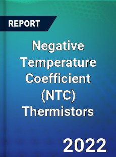 Negative Temperature Coefficient Thermistors Market