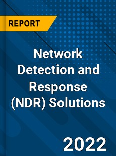 Network Detection and Response Solutions Market