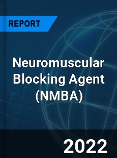 Neuromuscular Blocking Agent Market