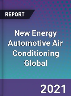 New Energy Automotive Air Conditioning Global Market