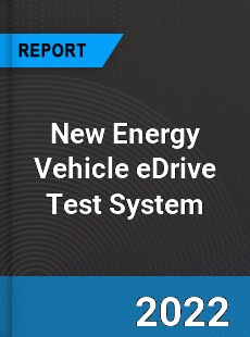 New Energy Vehicle eDrive Test System Market
