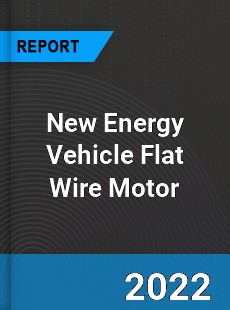 New Energy Vehicle Flat Wire Motor Market