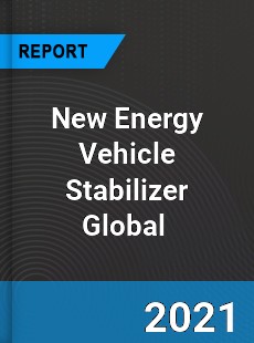 New Energy Vehicle Stabilizer Market