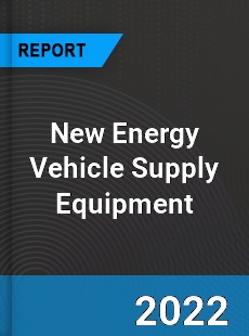 New Energy Vehicle Supply Equipment Market