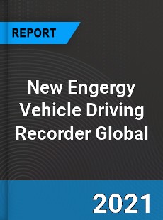 New Engergy Vehicle Driving Recorder Market