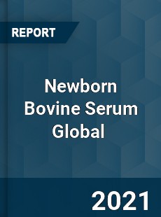 Newborn Bovine Serum Market
