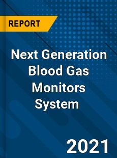 Next Generation Blood Gas Monitors System Market