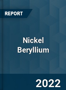 Nickel Beryllium Market