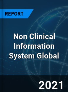 Non Clinical Information System Market