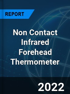 Non Contact Infrared Forehead Thermometer Market