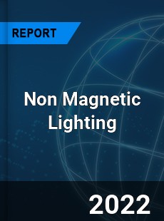 Non Magnetic Lighting Market