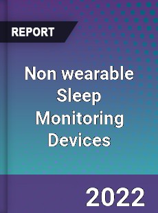 Non wearable Sleep Monitoring Devices Market
