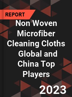 Non Woven Microfiber Cleaning Cloths Global and China Top Players Market
