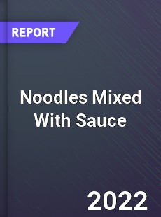Noodles Mixed With Sauce Market