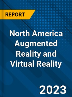 North America Augmented Reality and Virtual Reality Market