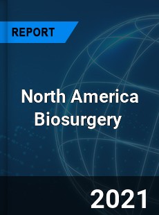 North America Biosurgery Market