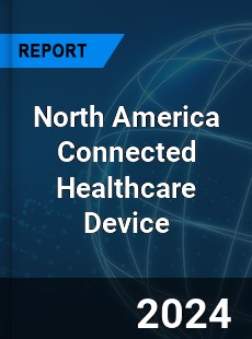 North America Connected Healthcare Device Market